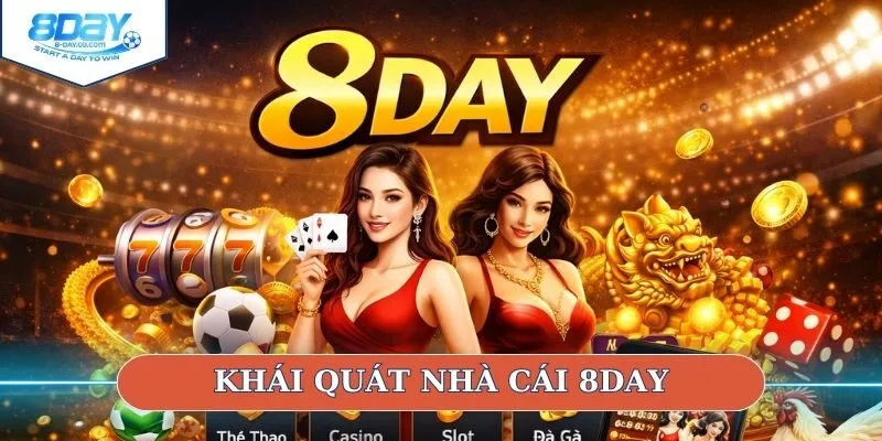 Khái quát nhà cái 8DAY